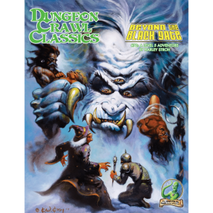 Beyond The Black Gate - Dungeon Crawl Classics #72 Beyond The Black Gate - Dungeon Crawl Classics #72