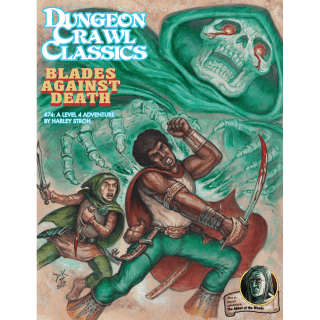 Blades Against Death - Dungeon Crawl Classics #74