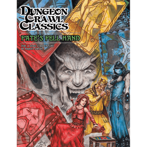 Fate's Fell Hand - Dungeon Crawl Classics #78