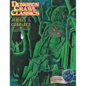 Jewels Of The Carnifex - Dungeon Crawl Classics #70