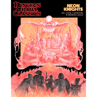 Neon Knights - Dungeon Crawl Classics #94