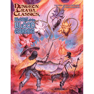 Bloom Of The Blood Garden - Dungeon Crawl Classics #103