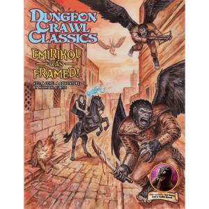 Emirikol Was Framed! - Dungeon Crawl Classics #73