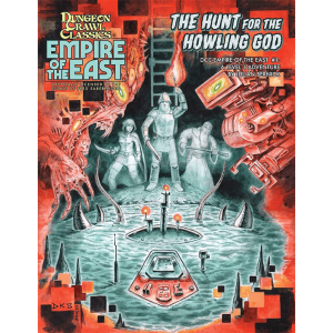 Empire Of The East #1 Hunt For The Howling God - Dungeon Crawl Classics RPG