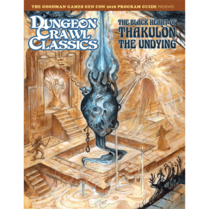 Black Heart Of Thakulon The Undying - Dungeon Crawl Classics (2018 Gen Con Program Guide)