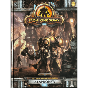 Iron Kingdoms (Vaskirályságok) - Alapkönyv