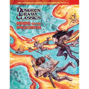 Riders On The Phlogiston (Goodman Games 2019 Yearbook) - Dungeon Crawl Classics