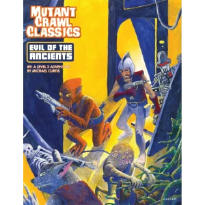 Evil Of The Ancients - Mutant Crawl Classics #9