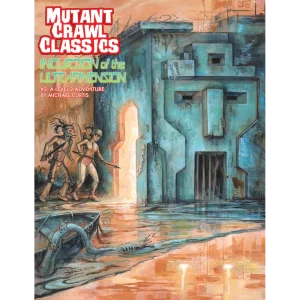 Incursion Of The Ultradimension - Mutant Crawl Classics #3