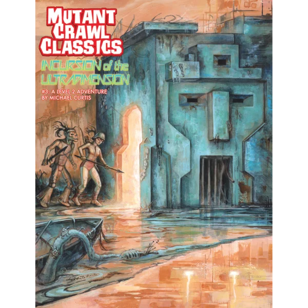 Incursion Of The Ultradimension - Mutant Crawl Classics #3