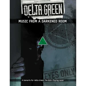 Music From A Darkened Room - Delta Green RPG