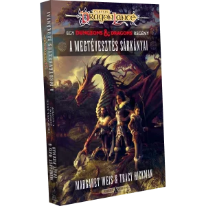 A megtévesztés sárkányai - Dragonlance Classic - Margaret Weis, Stacy Hickman