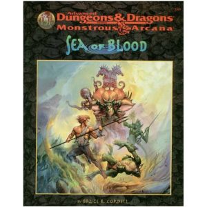 Advanced Dungeons & Dragons – Monstrous Arcana: Sea of Blood