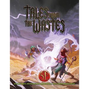 Tales from the Wastes (5E) - Kobold Press