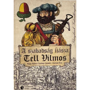 A szabadság íjásza - Tell Vilmos - Nagy-Vancsó-Szélesi
