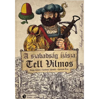 A szabadság íjásza - Tell Vilmos - Nagy-Vancsó-Szélesi
