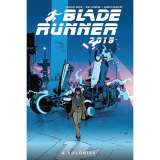Blade Runner 2019 - A Kolóniák (2. kötet)